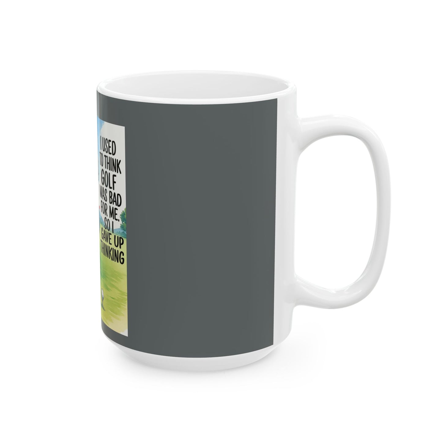 Funny Golf Quote Ceramic Mug for Golf Lovers, Unique Gift for Father's Day, Birthday, Home Office Decor, 11oz, 15oz